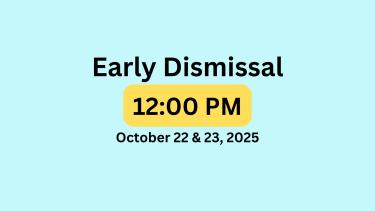 Text reads "Early Dismissal. 12:00 pm. October 22 & 23, 2025."