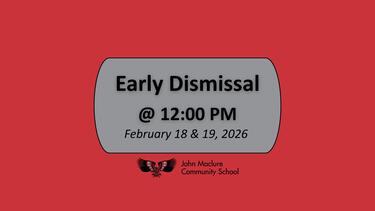 Text reads "Early Dismissal @ 12:00 pm. February 18 & 19, 2026."